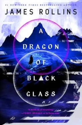 A Dragon of Black Glass (Moonfall, 3) [Rollins, James]